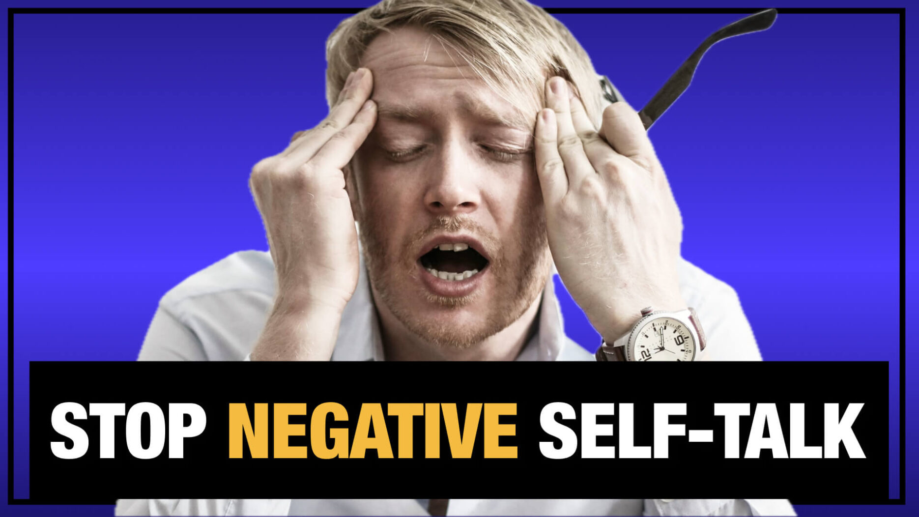 3 Ways to Stop Negative Self-Talk the friendly mind